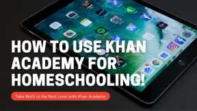 How to Use Khan Academy for Homeschooling