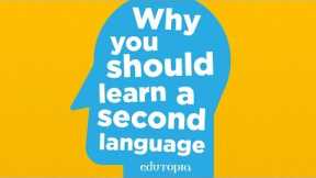 Why Students Should Learn a Second Language