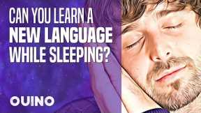 Can You Learn a New Language While Sleeping? - OUINO.com
