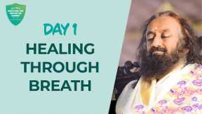 Healing Through Breath | Day 1 of 10 Days Breath And Meditation Journey With Gurudev