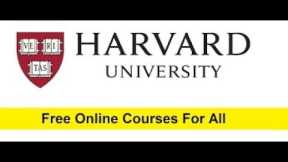 Harvard University Free online Courses 2022 | Free Data science Course, Business..more| How to apply