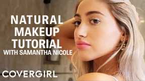 Everyday No Makeup Makeup Look Tutorial with Samantha Nicole | COVERGIRL