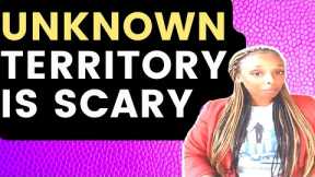 Unknown Territory Is Scary...(Not just online courses)