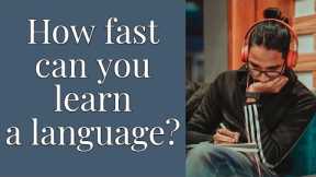 How fast can you learn a foreign language on your own?