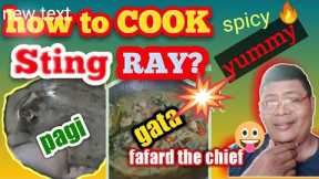 How to cook yummy and spicy STINGREY?/PAANO MAG LUTO NG PAGI?(super sarap) by chief fafard..😃😃