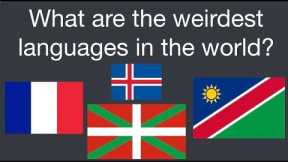 What are the weirdest languages in the world?