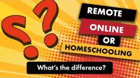 The Difference Between Homeschooling, Online Schools, and Remote Learning