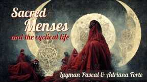 Sacred Menses and the Cyclical Life (with Adriana Forte)