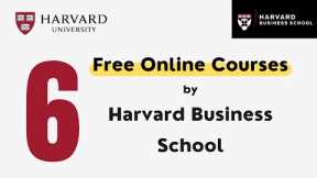 6 Free Online Courses by Harvard Business School