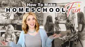 ⭐️10 ways to make HOMESCHOOLING FUN!!! (For both YOU + the Kids!)