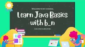 Java Basics with b_n #java #learning #coding #beginners