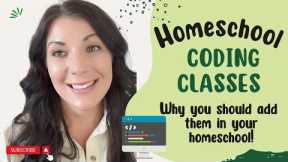 HOMESCHOOL CODING CLASSES | CODING AND TECHNOLOGY IN YOUR HOMESCHOOL | FREE CLASS! ELECTIVE