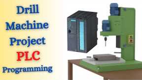 PLC Programming for Drill Machine || PLC Programming tutorial for beginners