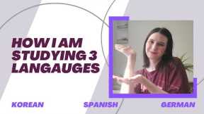How I am Studying 3 Languages