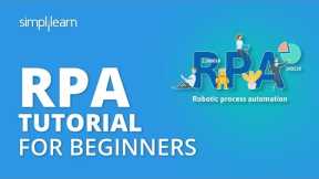 RPA Tutorial For Beginners | Robotic Process Automation Tutorial | RPA Training | Simplilearn