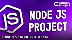 L66: Node JS Project | Web Development Tutorial For Beginners | Lesson 66 | Coding Ninjas
