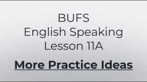 BUFS English Speaking - 2022 Semester 2 - Lesson 11A
