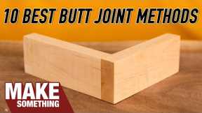 10 Best Butt Joint Methods | Woodworking Tips & Tricks