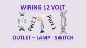 Wiring Outlets, Switches, Lamp, Light Socket for 12v and 120v – DIY Off Grid and On Grid