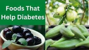 Foods that help diabetes | healthiest fruits & vegetables for diabetics with healthy tips