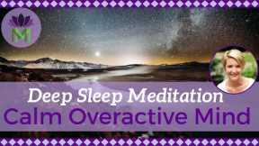 Deep Sleep Meditation to Calm an Overactive Mind | Reduce Anxiety and Worry | Mindful Movement