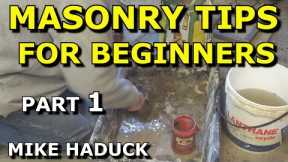 MASONRY TIPS FOR BEGINNERS (part 1) (MIke Haduck)