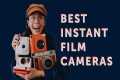 The Best Instant Film Cameras in 2021