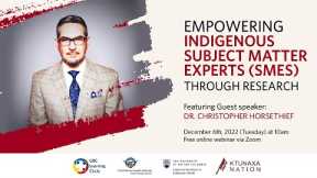 Empowering Indigenous Subject Matter Experts (SMEs) Through Research with Christopher Horsethief