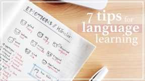 7 TIPS FOR LEARNING A NEW LANGUAGE
