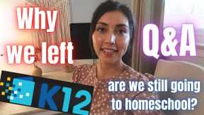 Why we left K12 online school | Homeschool Q&A