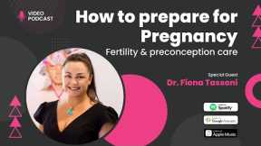 How to Prepare for Pregnancy - Dr. Fiona Tassoni EP19
