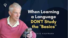 When Learning a Language DON'T Study the Basics