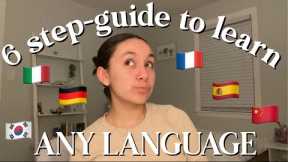 6 STEP GUIDE TO LEARN ANY LANGUAGE IN 2023🇫🇷🇮🇹🇰🇷