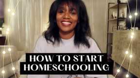 How to START Homeschooling for BEGINNERS | START HERE