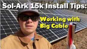 Sol-Ark 15k Install Tips: Working with 4/0 Wire