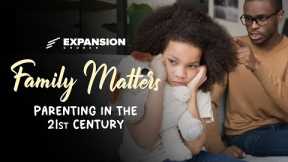 “Family Matters Parenting in the 21st Century