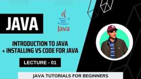 Introduction to Java + Installing vs code for java | Java tutorials for beginners # 1