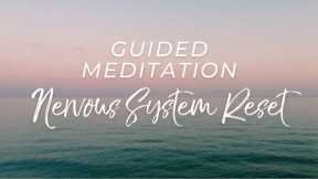 15-Minute Guided Meditation to Reset Your Nervous System
