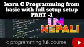 learn C Programming for beginners in NEPALI  ||Dev C++ setup ||VS code setup || PART - 1