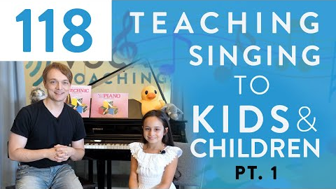 “Teaching Singing To Kids & Children Pt. 1” - Voice Lessons To The World Ep. 118