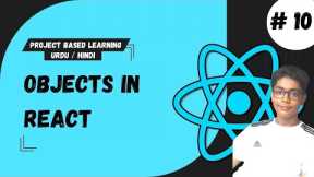 #10 Objects In React | React Tutorial For Beginners Project Based Learning In Urdu