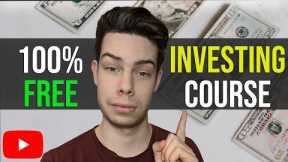Learn How To Invest For Beginners: 100% Free Course