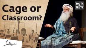 Caged in a Classroom? Sadhguru on the Great Student Predicament