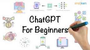 ChatGPT For Beginners | ChatGPT Crash Course 2023 | ChatGPT Tutorial | Simplilearn