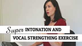 Super Intonation and Vocal Strengthing Exercise