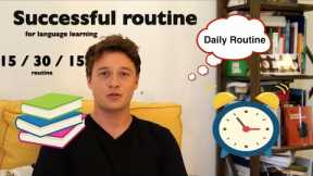 Daily Study Routine for Learning a Language - 15/30/15 method