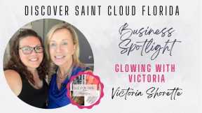 Glowing With Victoria Owner Victoria Shorette Is Our St. Cloud FL Business Spotlight