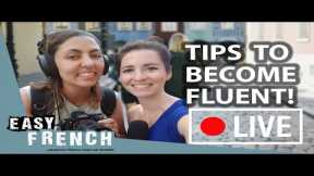 Tips To Become Fluent in French