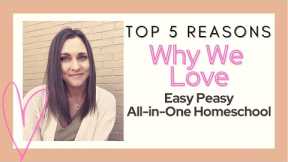 My Top FIVE Reasons for Loving Easy Peasy All-In-One Homeschool || FREE Online Homeschool Curriculum