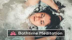 Guided Bathtime Meditation | Relax and Rejuvenate